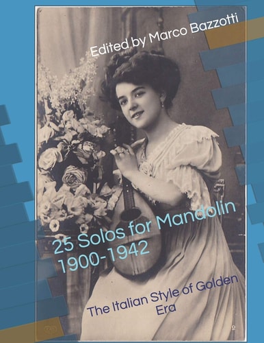 25 Solos for Mandolin 1900-1942 The Italian Style of Golden Era