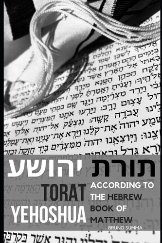 Torat Yehoshua According to the Hebrew Book of Matthew