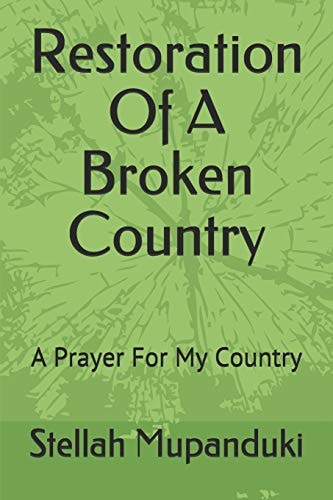 Restoration Of A Broken Country A Prayer For My Country