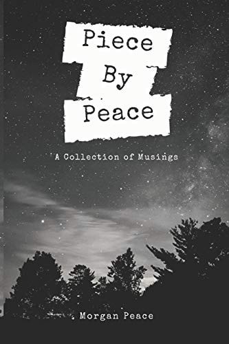 Piece by Peace A Collection of Musings