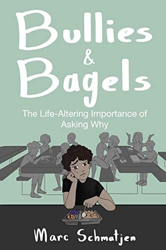 Bullies and Bagels The Life-Altering Importance of Asking Why