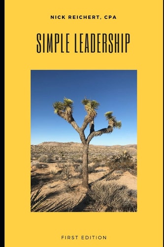 Simple Leadership A Concise, Practical Guide to Building and Leading High-Performing Teams
