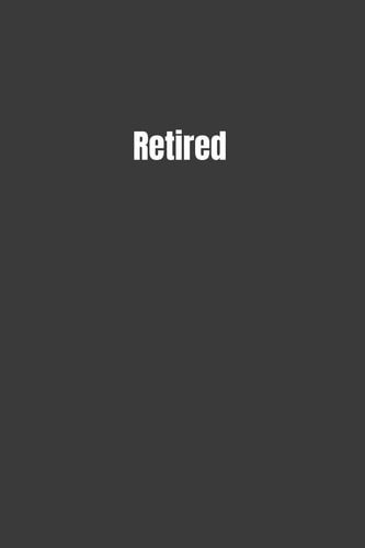 Retired Let the ADVENTURE BEGIN