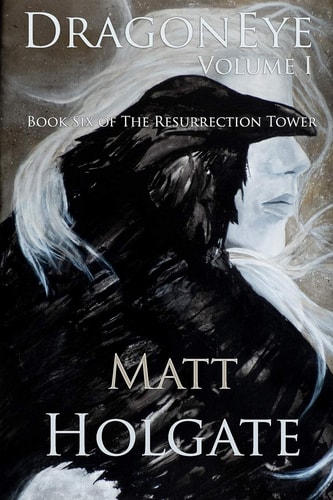 DragonEye, Volume I Book Six of The Resurrection Tower