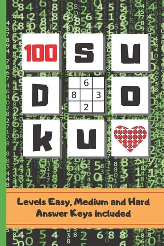 Sudoku 6 X 9 100 SUDOKU PUZZLES BOOK with ANSWER KEYS INCLUDED. Three Difficulty Levels: Easy, Medium and Hard. TONS of FUN. EASY-To-READ FONT. SUDOKU BOOK