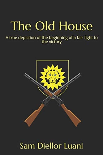 The Old House A True Depiction of the Beginning of a Fair Fight to the Victory