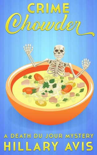 Crime Chowder A Death Du Jour Mystery #1