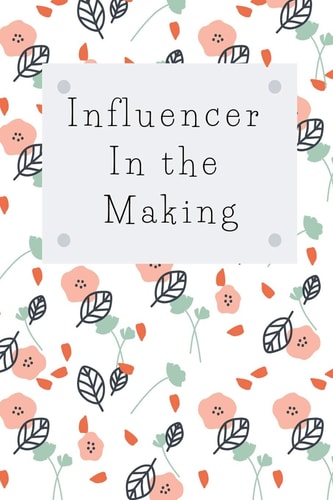 Influencer in the Making