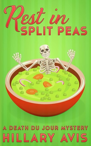 Rest In Split Peas A Death Du Jour Mystery #2