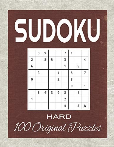 Sudoku 100 Original Puzzles Hard Accept the Challenge with 100 Sudoku Puzzles for the Advanced Puzzler and Sudoku Fan