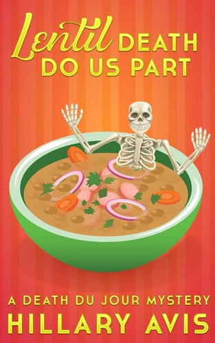 Lentil Death Do Us Part A Death Du Jour Mystery #4