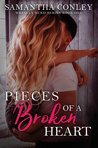 Pieces of a Broken Heart Whiskey Bend Series Book One