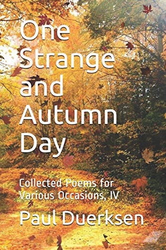 One Strange and Autumn Day Collected Poems for Various Occasions, IV