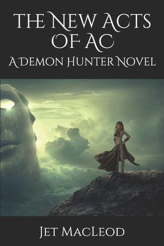 The New Acts of AC A Demon Hunter Novel