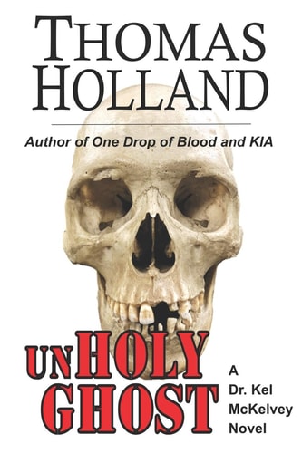 UnHoly Ghost A Dr. Kel McKelvey Novel