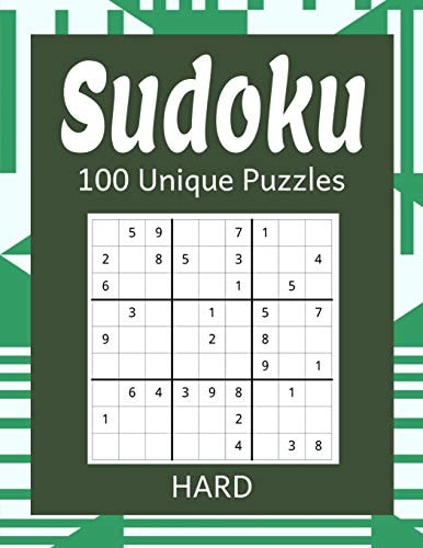Sudoku 100 Unique Puzzles Hard Accept the Challenge with 100 Sudoku Puzzles for the Advanced Or Expert Puzzler and Sudoku Fan