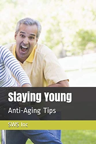 Staying Young Anti-Aging Tips