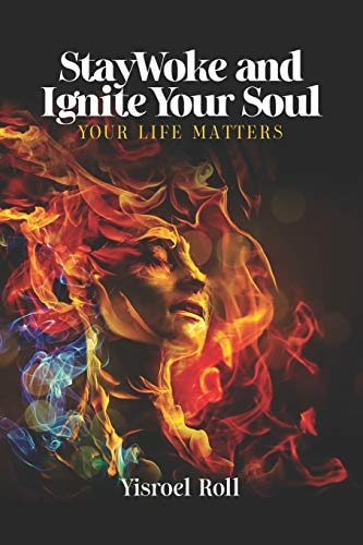 StayWoke and Ignite Your Soul Your Life Matters