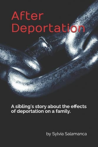 After Deportation The Story of the Effects of Deportation on Family from a Sibling's Perspective