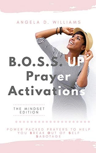 B.O.S.S. UP Prayer Activations Power Packed Prayers To Help You Break Out Of Self Sabotage