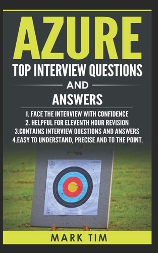 Azure Top Interview Questions and Answers - Microsoft Azure Face the Microsoft Azure Interview with Confidence