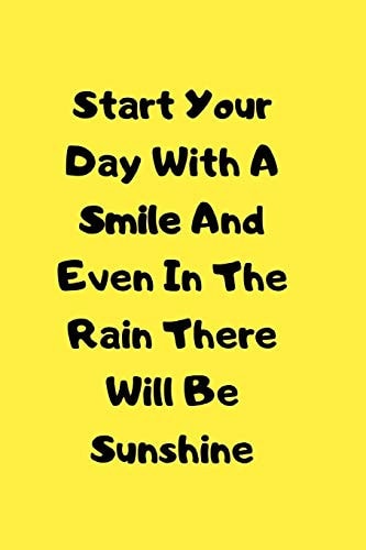 Start Your Day With A Smile And Even In The Rain There Will Be Sunshine