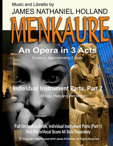 Menkaure An Opera in Three Acts, Individual Instrument Parts, Part 2 (Strings, Harp and Percussion)