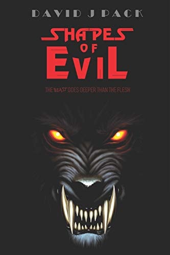 Shapes of Evil The Beast Goes Deeper Than The Flesh