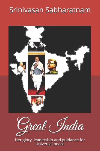 Great India Her Glory, Leadership and Guidance for Universal Peace
