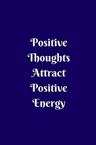 Positive Thoughts Attract Positive Energy