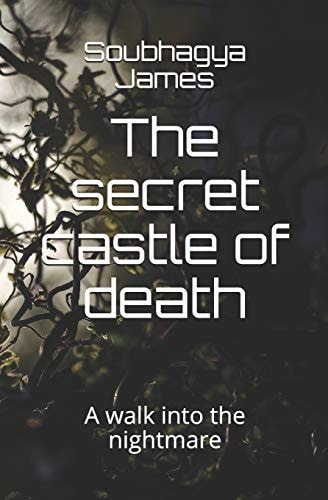 The Secret Castle of Death A Walk Into the Nightmare