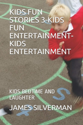Kids Fun Stories 3-Kids Fun Entertainment-Kids Entertainment Kids Bedtime and Laughter