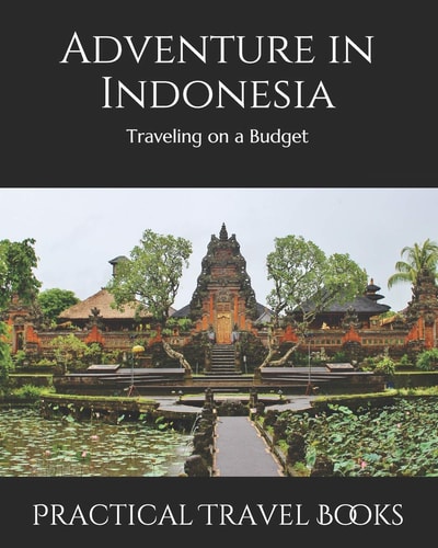 Adventure in Indonesia Traveling on a Budget