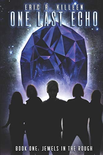 One Last Echo Book 1: Jewels in the Rough