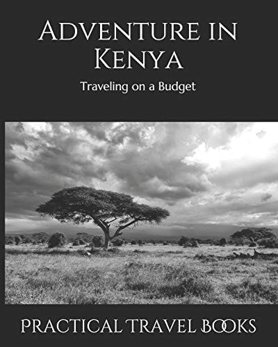 Adventure in Kenya Traveling on a Budget