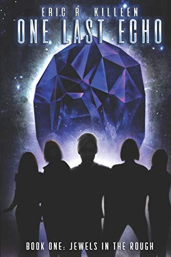 One Last Echo Book 1: Jewels in the Rough