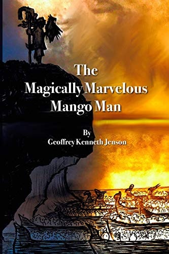 The Magically Marvelous Mango Man (Illustrated)