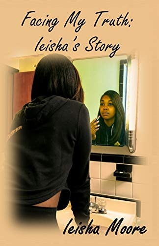 Facing My Truth Ieisha's Story