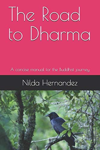 The Road to Dharma A Concise Manual for the Buddhist Journey