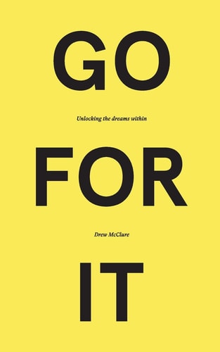 Go for It Unlocking the Dreams Within
