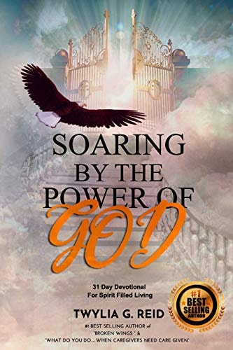 Soaring by the Power of God 31 Day Devotional For Spirit Filled Living