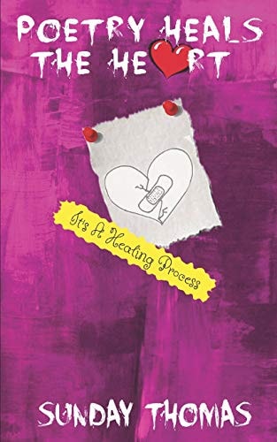 Poetry Heals The Heart It's A Healing Process