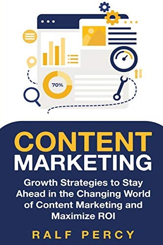 Content Marketing Growth Strategies to Stay Ahead in the Changing World of Content Marketing and Maximize ROI.