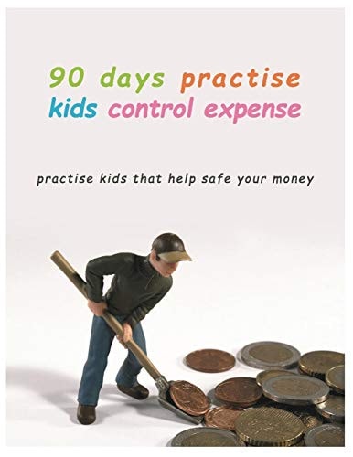 90 Days Practise Kids Control Expense Practise Kids That Help Safe Your Money