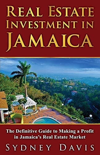Real Estate Investment in Jamaica The Definitive Guide to Making a Profit in Jamaica's Real Estate Market