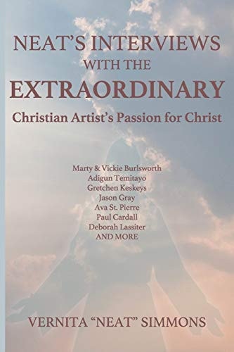 Neat's Interviews With The EXTRAORDINARY Christian Artist's Passion for Christ