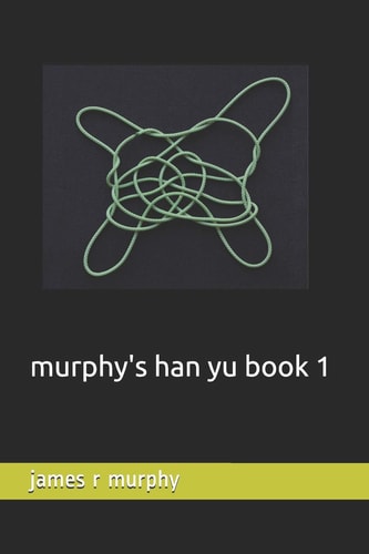Murphy's Han Yu Book 1