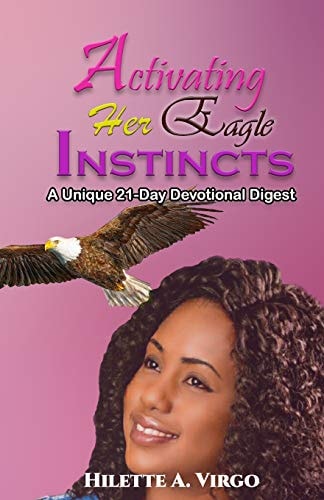 Activating Her Eagle Instincts A Unique 21-Day Devotional Digest
