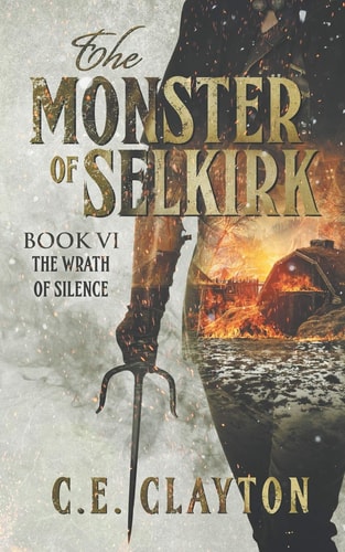 The Monster Of Selkirk Book 6 The Wrath Of Silence