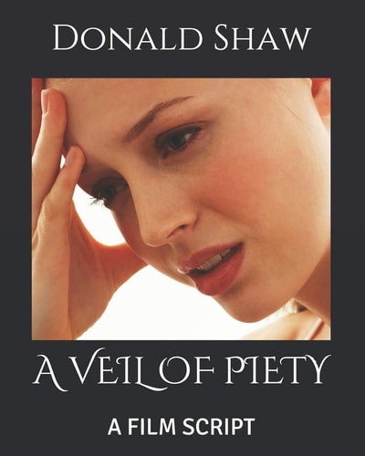 A Veil of Piety A Film Script